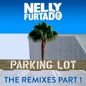 Parking Lot (Tiësto Remix) - Nelly Furtado