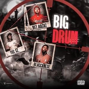 Big Drum - 917 Rackz, Yus Gz & Blaccanese (Ft. Blaccanese & Yus Gz)