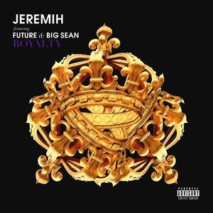 Royalty - Jeremih (Ft. Big Sean & Future)