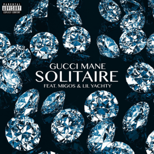 Solitaire - Gucci Mane (Ft. Lil Yachty & Migos)