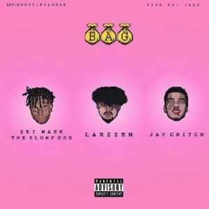 Wassup Wit The Bag - Lar$$en (Ft. Jay Critch & Ski Mask the Slump God)