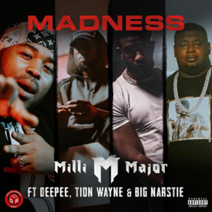 Madness - Milli Major (Ft. Big Narstie, Deepee (Smoke Boys) & Tion Wayne)