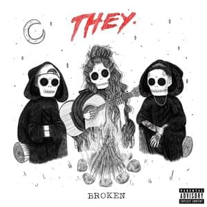 THEY - Broken (Traducción al Español) - Lyrxo Traducciones al Español (Ft. Jessie Reyez)