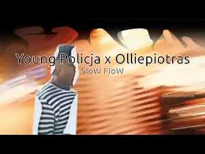 SLOWFLOW - YOUNG POLICJA X OLLIEPIOTRAS