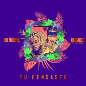 Tu Pensaste - BB Nobre (Ft. Químico Ultra Mega)