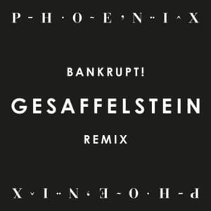 Bankrupt! (Gesaffelstein Remix) - Phoenix