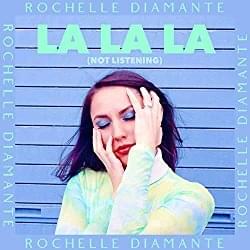 LaLaLa (Not Listening) - Rochelle Diamante