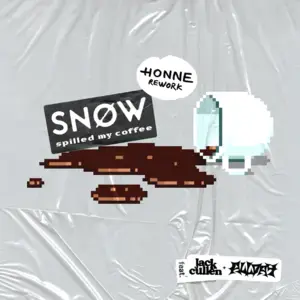 Spilled My Coffee (HONNE Rework) - Snøw (Ft. Allday, HONNE & Jack Cullen)