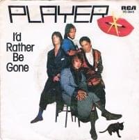 I’d Rather Be Gone - Player