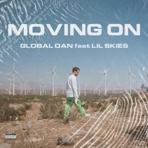 Moving On - Global Dan (Ft. Lil Skies)