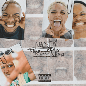 Nasty (Remix) - Grouptherapy. & Baby Tate (Ft. Jadagrace, SWIM & TJOnline)