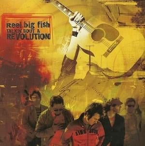 Talkin’ Bout A Revolution - Reel Big Fish