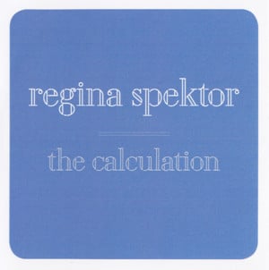 The Calculation - Regina Spektor