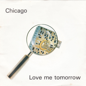 Love Me Tomorrow - Chicago