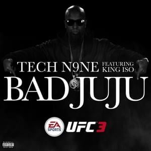 Bad JuJu - Tech N9ne (Ft. King Iso)