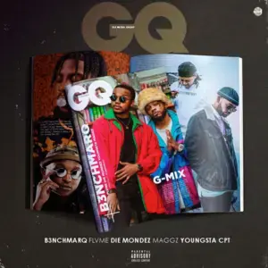 GQ G-MIX - B3nchMarQ (Ft. Die Mondez, FLVME, Maggz & YoungstaCPT)