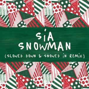 Snowman (Slowed Down & Snowed In Remix) - Sia