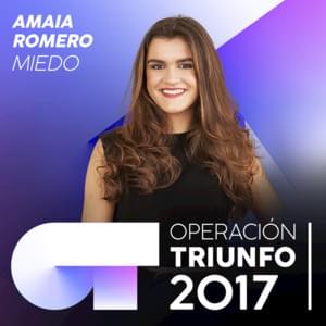 Miedo - Operación Triunfo 2017 (Ft. Amaia)