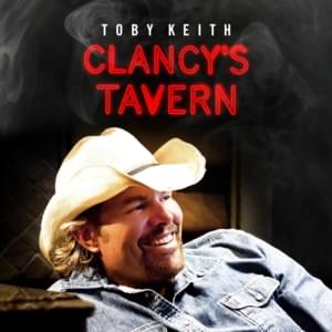 Clancy’s Tavern - Toby Keith