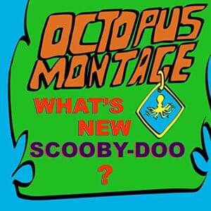 What’s New, Scooby-Doo? - Octopus Montage