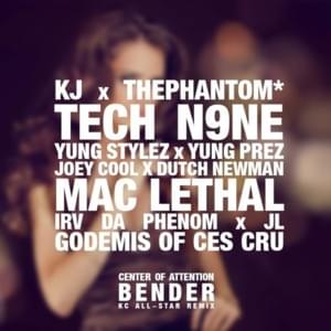 Bender (Kansas City All-Star Remix) - Center Of Attention (Ft. Dutch Newman, Godemis, Irv Da Phenom, JL, Joey Cool, Mac Lethal, Tech N9ne, Yung Prez & Yung Stylez)