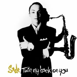 Turn My Back On You - Sade