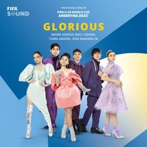 Glorious - Official Song of the FIFA U-20 World Cup Argentina 2023™ - Various Artists (Ft. Lyodra, Tiara Andini, Weird Lyrxo & Ziva Magnolya)