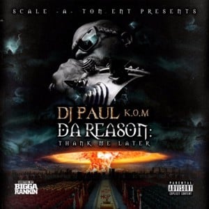 Intro (Da Reason: Thank Me Later) - DJ Paul (Ft. Bigga Rankin)