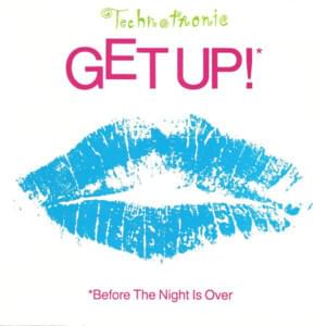 Get Up! (Before the Night is Over) - Technotronic (Ft. Ya Kid K)