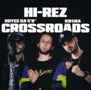 Crossroads - Hi-Rez (Ft. KR$NA & Royce Da 5'9")