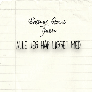 Alle jeg har ligget med - Rasmus Gozzi (Ft. Tjuven)