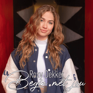 Begin Met Jou - Roxy Dekker