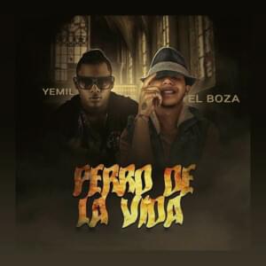 Perro De La Vida - Boza (Ft. Yemil)