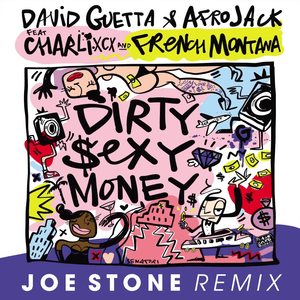 Dirty Sexy Money (Joe Stone Remix) - David Guetta & AFROJACK (Ft. Charli xcx & French Montana)