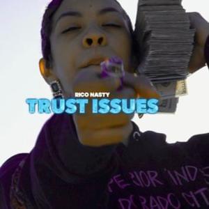 Trust Issues - Rico Nasty