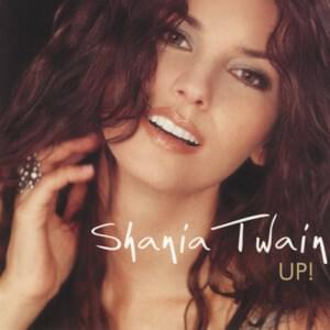 Up! - Shania Twain