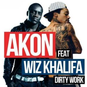 Dirty Work - Akon (Ft. Wiz Khalifa)