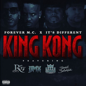 King Kong - Forever M.C. & it's different (Ft. DMX, KXNG Crooked, Royce Da 5'9" & Statik Selektah)