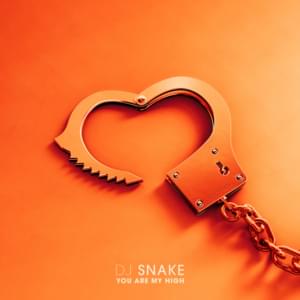 You Are My High - DJ Snake