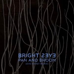 Pan and Broom (Eve Maret Remix) - Bright Eyes (Ft. Eve Maret)