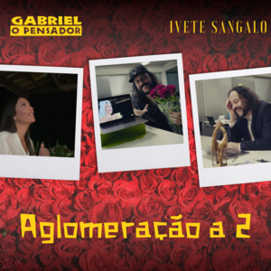 Aglomeração a 2 - Gabriel O Pensador (Ft. Ivete Sangalo)