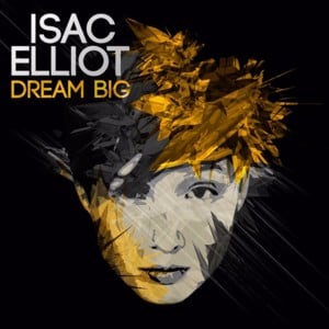 Dream Big (Extended Version) - Isac Elliot