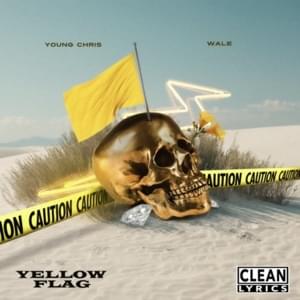 Yellow Flag - Young Chris & Wale