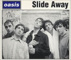 Slide Away - Oasis