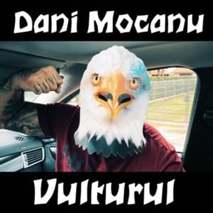 Vulturul - Dani Mocanu (Ft. Dani M)