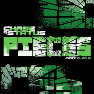 Pieces - Chase & Status (Ft. Plan B (UK))