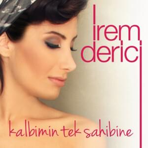 Kalbimin Tek Sahibine - İrem Derici