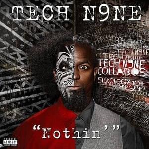 Nothin’ - Tech N9ne (Ft. Big Scoob & Messy Marv)