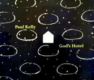 God’s Hotel - Paul Kelly