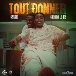 Tout donner - Gambino La MG (Ft. Genezio)